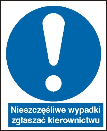 Nieszczęśliwe wypadki zgłaszać kierownictwu